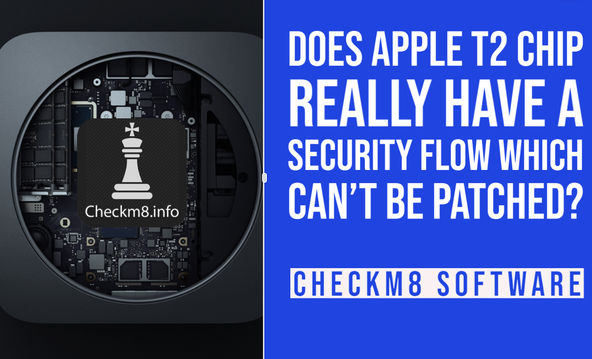  Does Apple T2 Chip Really have a Security Flow Which Can’t Be Patched?